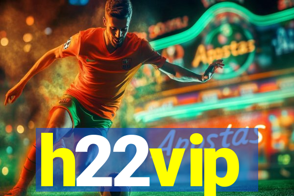 h22vip