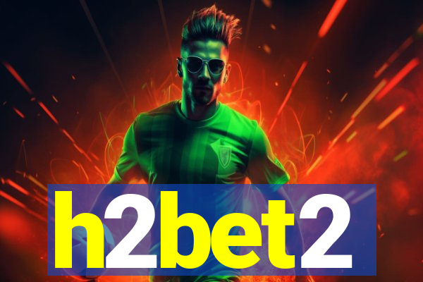 h2bet2