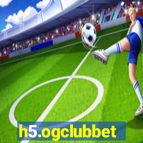 h5.ogclubbet