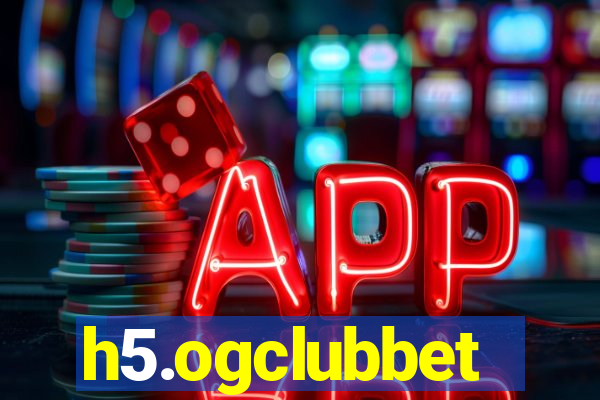 h5.ogclubbet