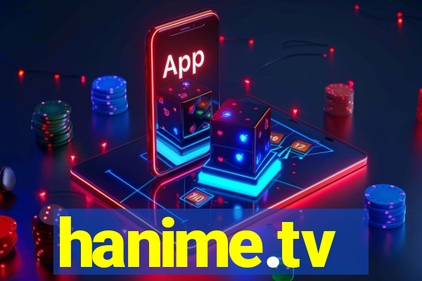 hanime.tv