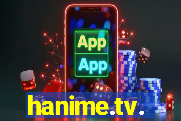 hanime.tv.