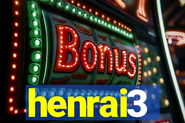 henrai3