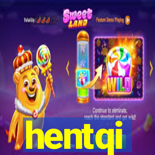 hentqi