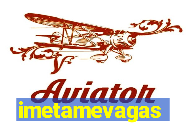 imetamevagas