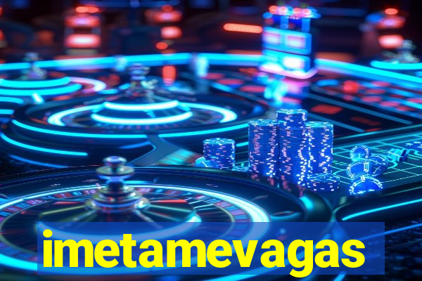 imetamevagas