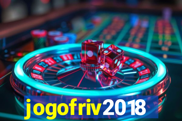 jogofriv2018