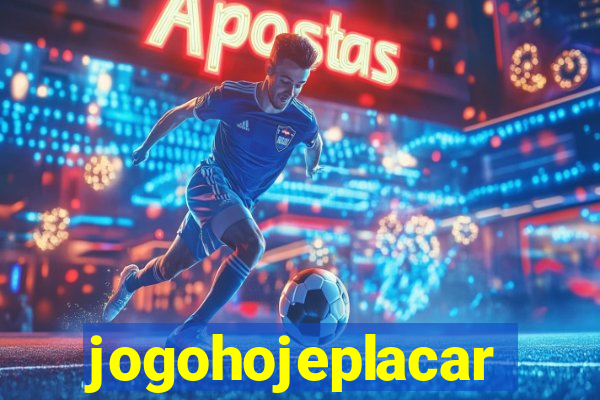 jogohojeplacar