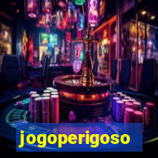 jogoperigoso