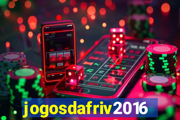 jogosdafriv2016