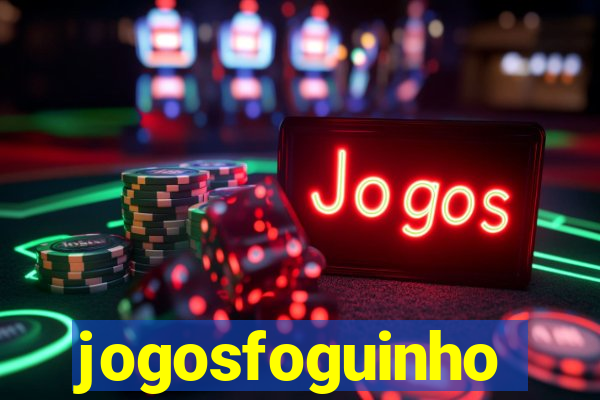 jogosfoguinho