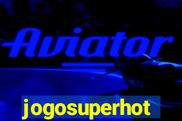 jogosuperhot