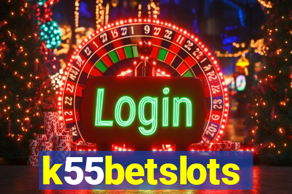 k55betslots