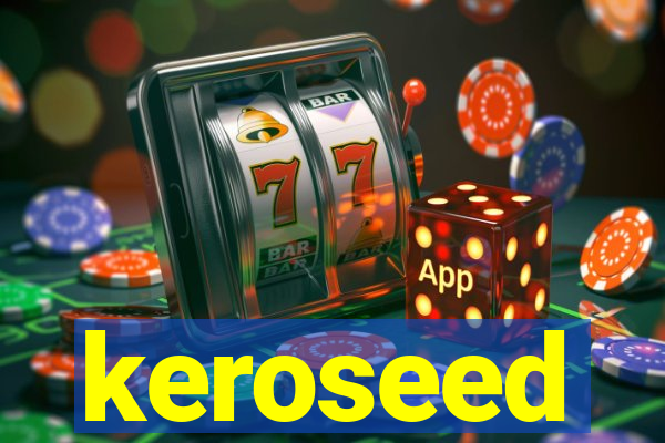 keroseed