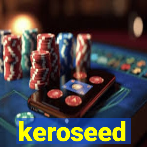 keroseed