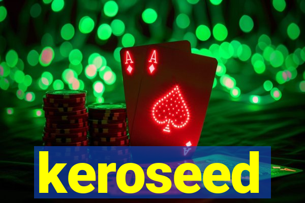 keroseed