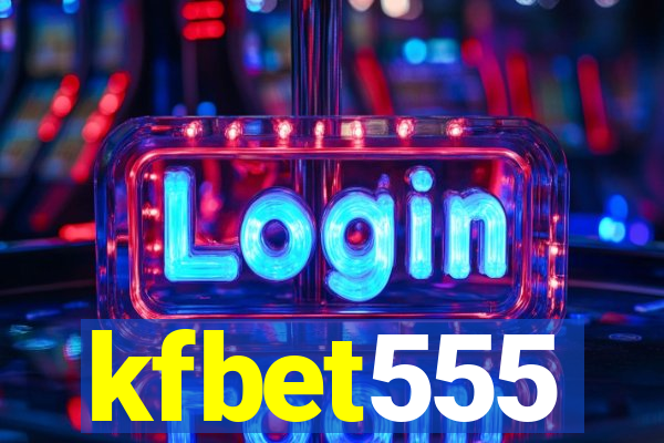 kfbet555