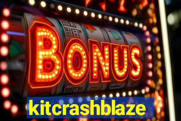 kitcrashblaze