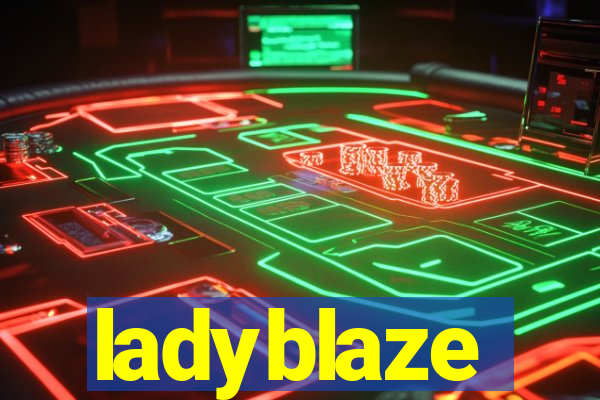 ladyblaze