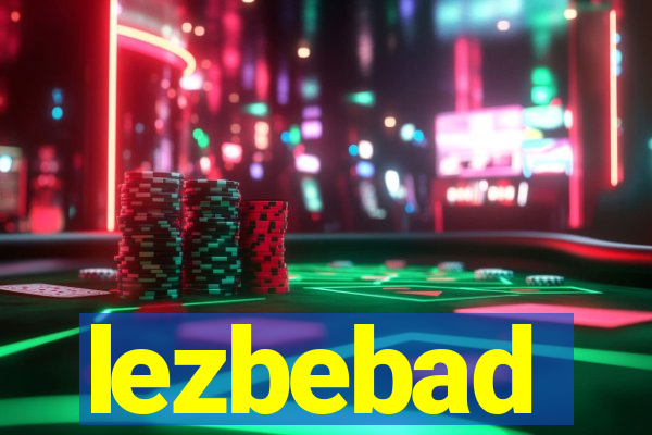 lezbebad