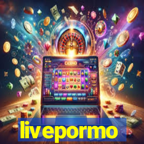 livepormo