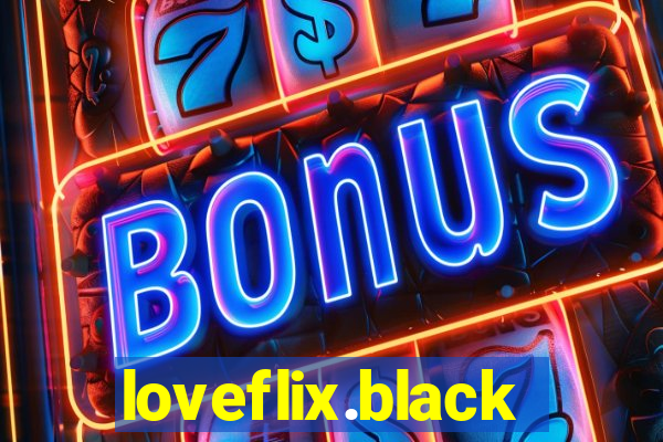 loveflix.black