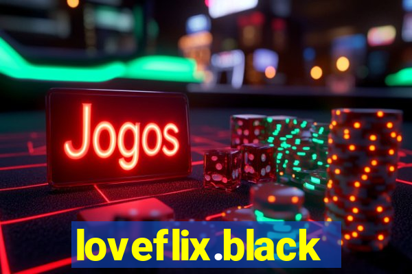 loveflix.black