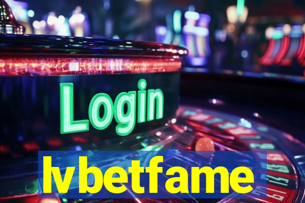 lvbetfame