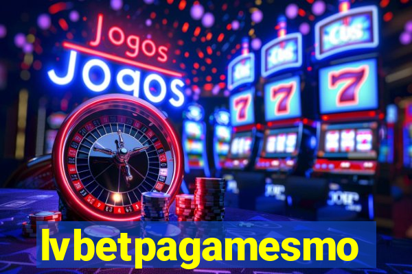 lvbetpagamesmo