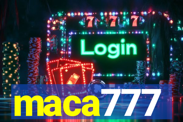 maca777