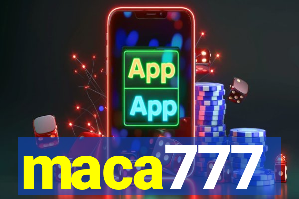 maca777