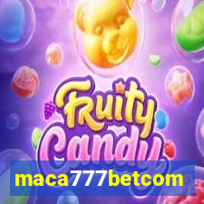 maca777betcom