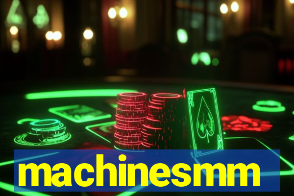 machinesmm