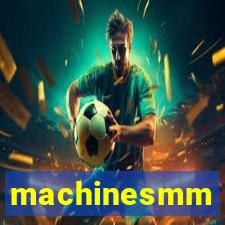 machinesmm