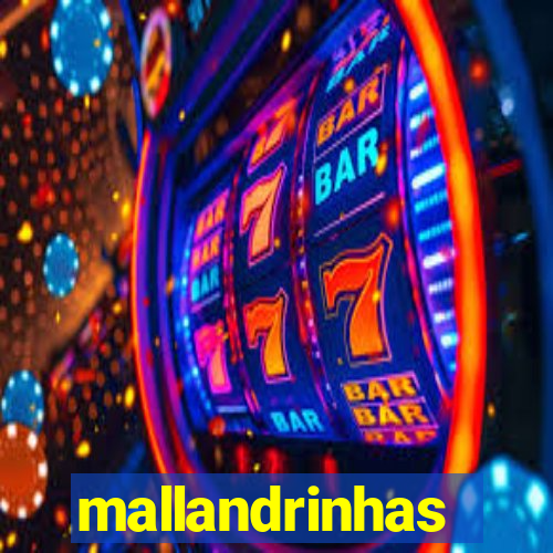 mallandrinhas