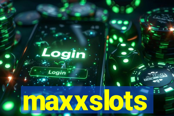 maxxslots