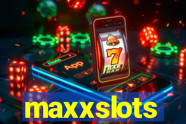 maxxslots