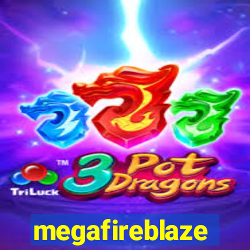 megafireblaze