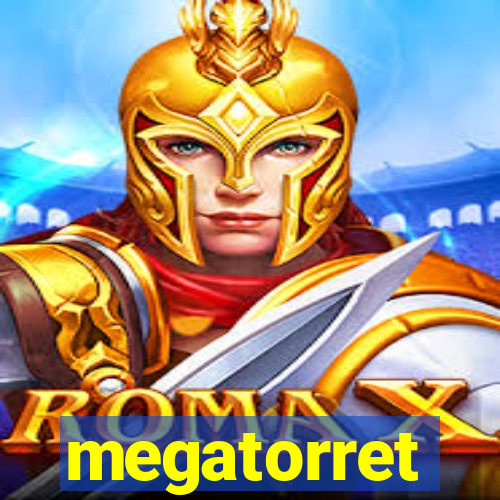 megatorret