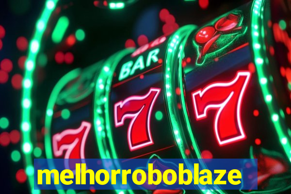 melhorroboblaze