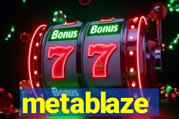 metablaze