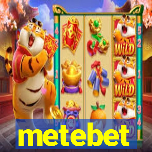 metebet