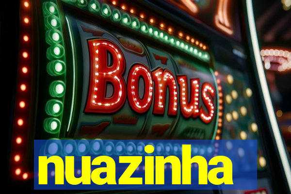 nuazinha