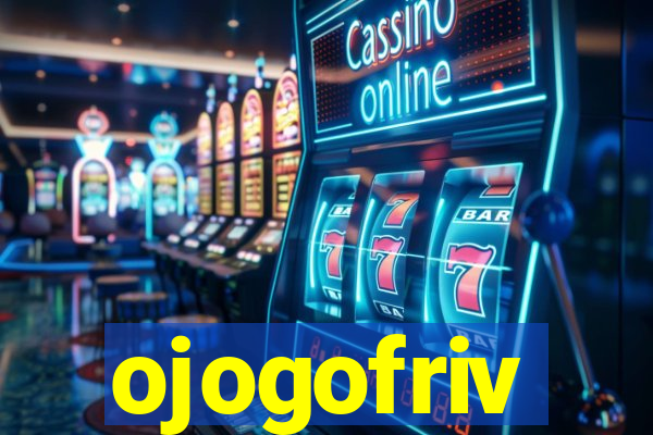 ojogofriv