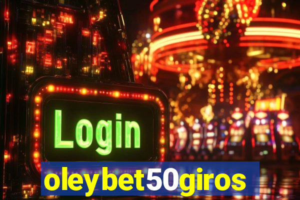 oleybet50giros