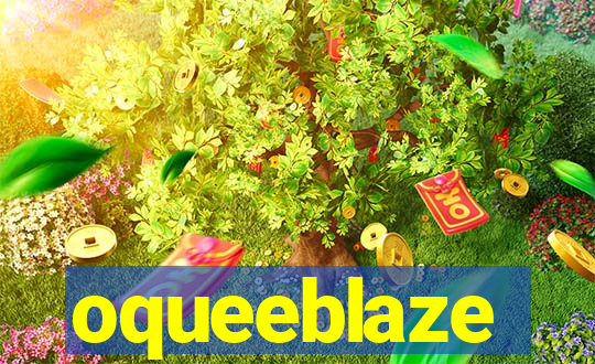 oqueeblaze