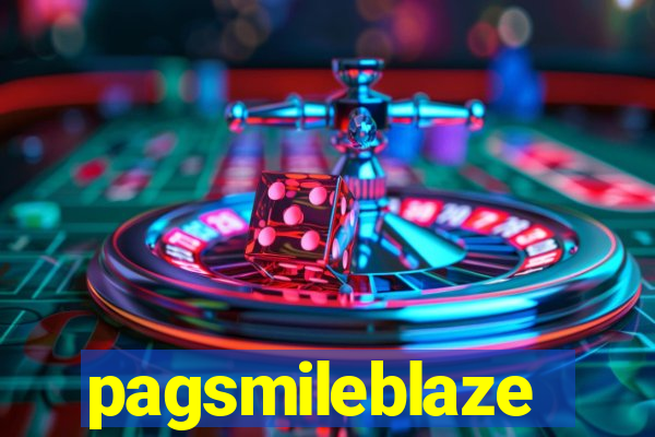 pagsmileblaze