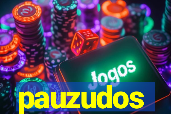 pauzudos