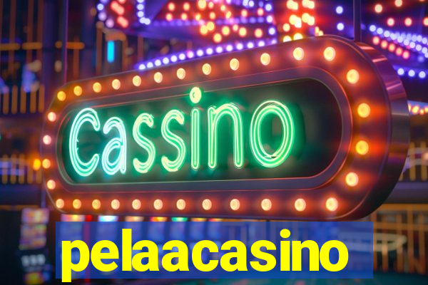 pelaacasino