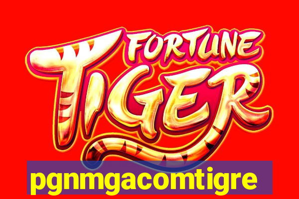 pgnmgacomtigre